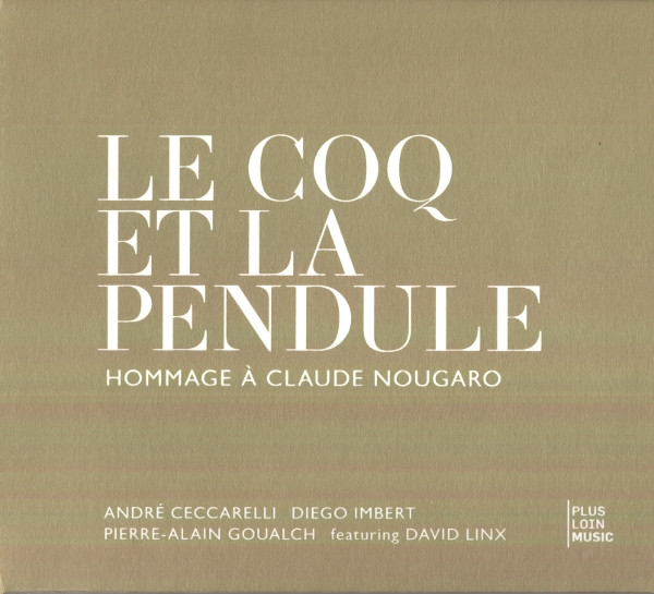 ANDRE CECCARELLI - LE COQ ET LA PENDULE : HOMMAGE A CLAUDE NOUGARO [수입] 